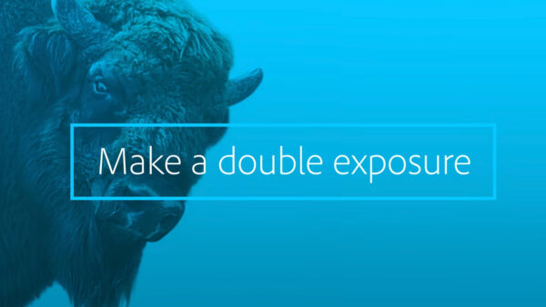 Adobe Tutorial: Make a double exposure