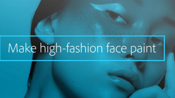 Adobe Learn Tutorial - Ps High-Fashion Face Paint